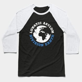 Lunatic Asylum Division Earth Baseball T-Shirt